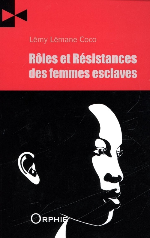 Rôles et résistances des femmes esclaves