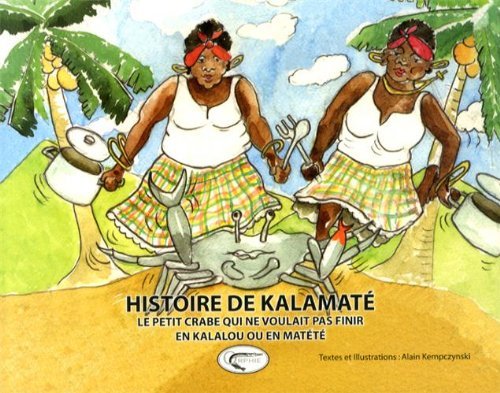 Histoire de Kalamaté - le petit crabe qui ne voulait pas finir en kalalou ou en matété