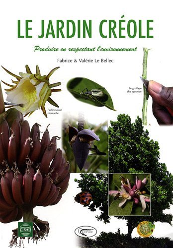 Le jardin créole - produire en respectant l'environnement