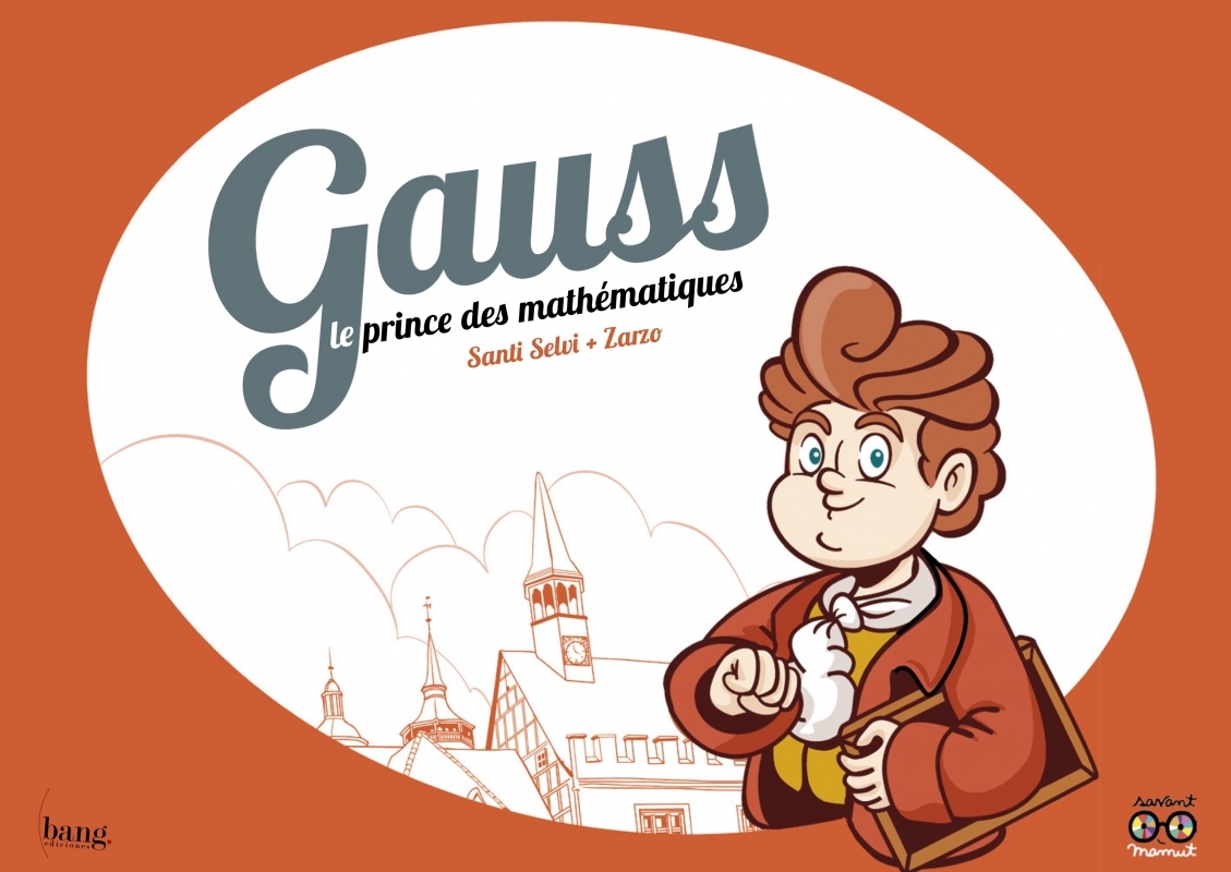 Gauss, le prince des mathématiques