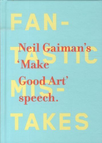 Neil Gaiman's 'Make Good Art' Speech