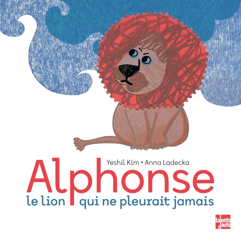 ALPHONSE, LE LION QUI NE PLEURAIT JAMAIS