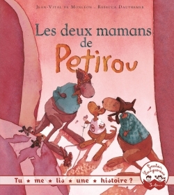 Tu me lis une histoire ? - Les deux mamans de Petirou