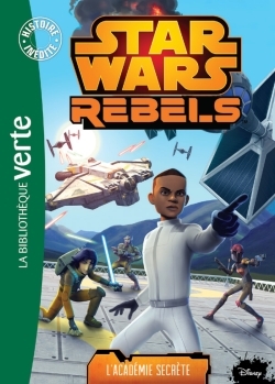 Star Wars Rebels 09 - L'Académie secrète
