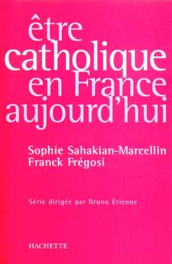 Ëtre catholique en France aujourd'hui