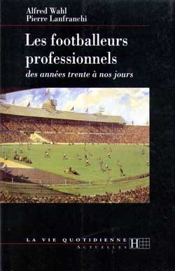Les footballeurs professionnels des années trente à nos jours