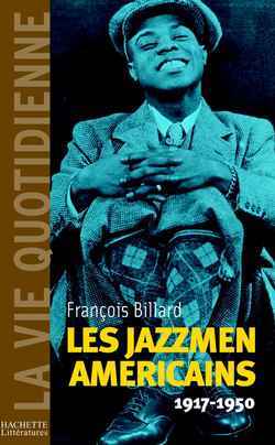 La vie quotidienne des jazzmen 1917-1950