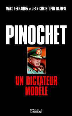 Pinochet. Un dictateur modèle