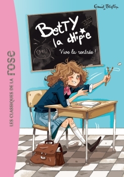 Betty la chipie 01 - Vive la rentrée !