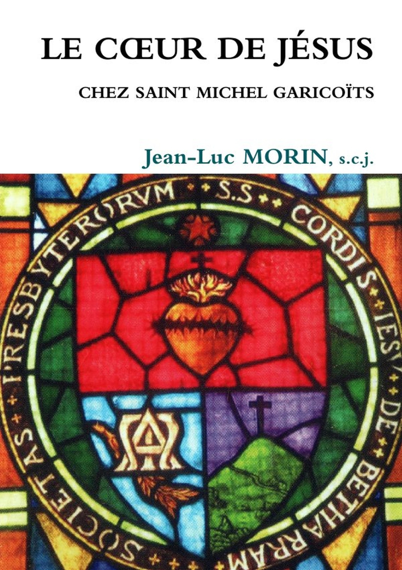 LE COEUR DE JÉSUS  CHEZ SAINT MICHEL GARICOÏTS