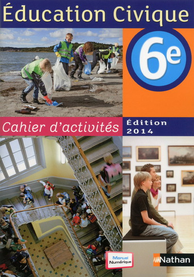 Education civique 6ème cahier d'activités 2014