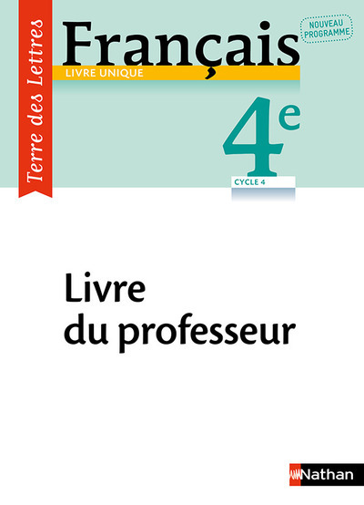Terre des Lettres Français 4e 2017 - Livre du Professeur