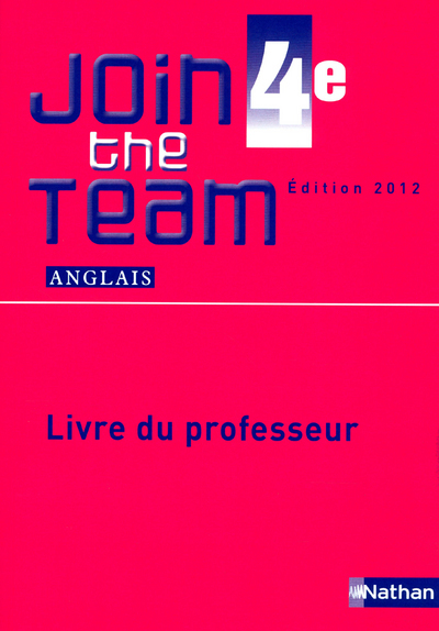 Join the Team 4e 2012 - Livre du professeur