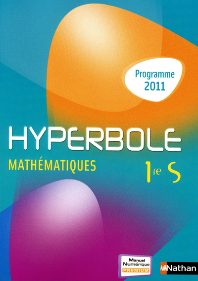 HYPERBOLE MATHEMATIQUES 1RE S GRAND FORMAT 2011