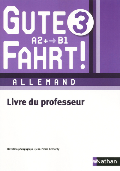 Gute Fahrt ! 3e 2013 - Livre du professeur