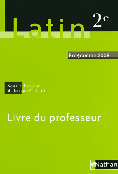 Latin 2e 2008 - Livre du professeur