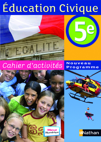 EDUCATION CIVIQUE 5E CAHIER D'ACTIVITES 2010