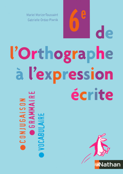 De l'orthographe à l'expression écrite 6e