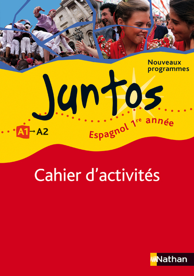 Juntos 1re année 2008 - cahier d'activités