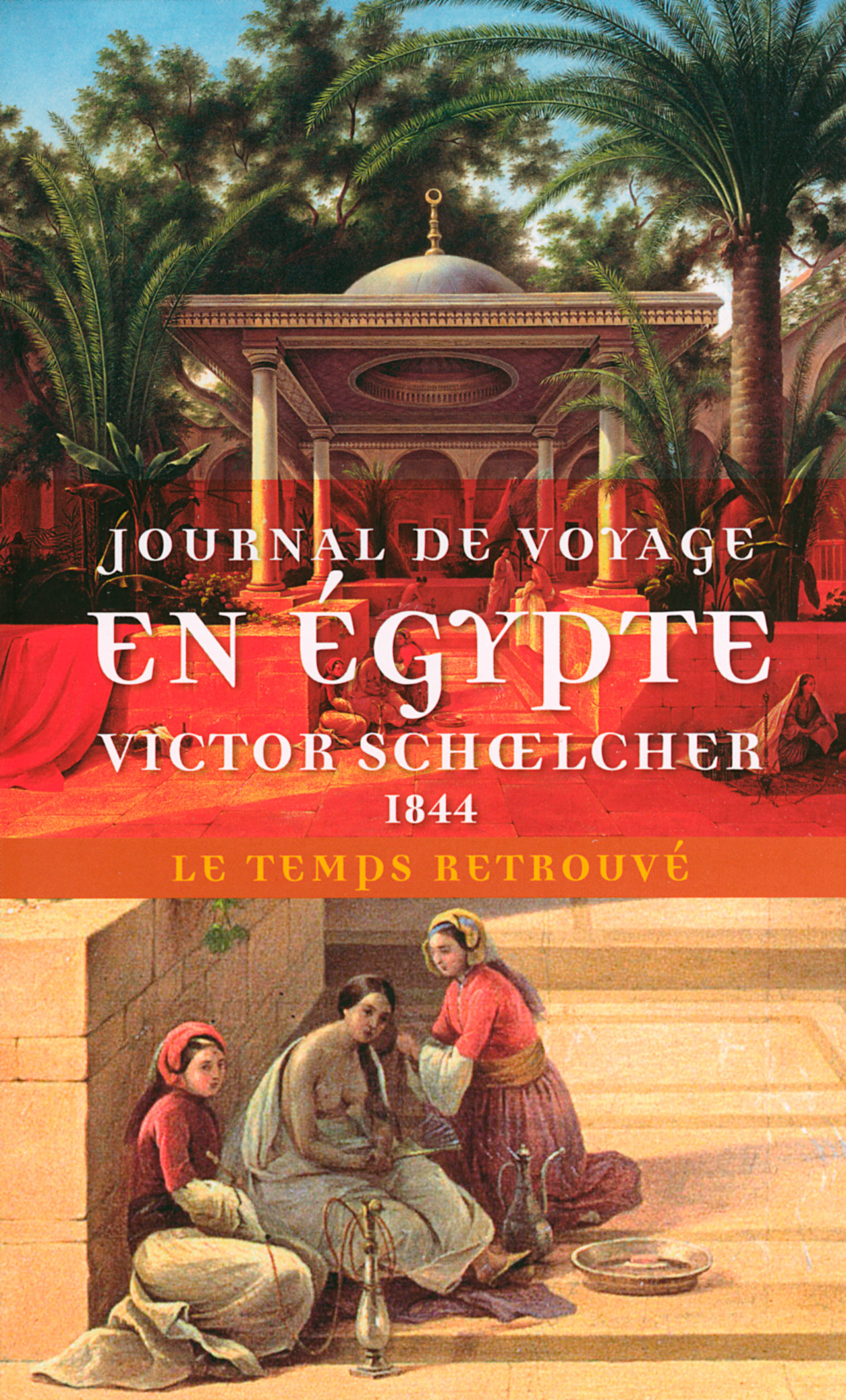 Journal de voyage en Égypte (1844) suivi de L'Égypte politique