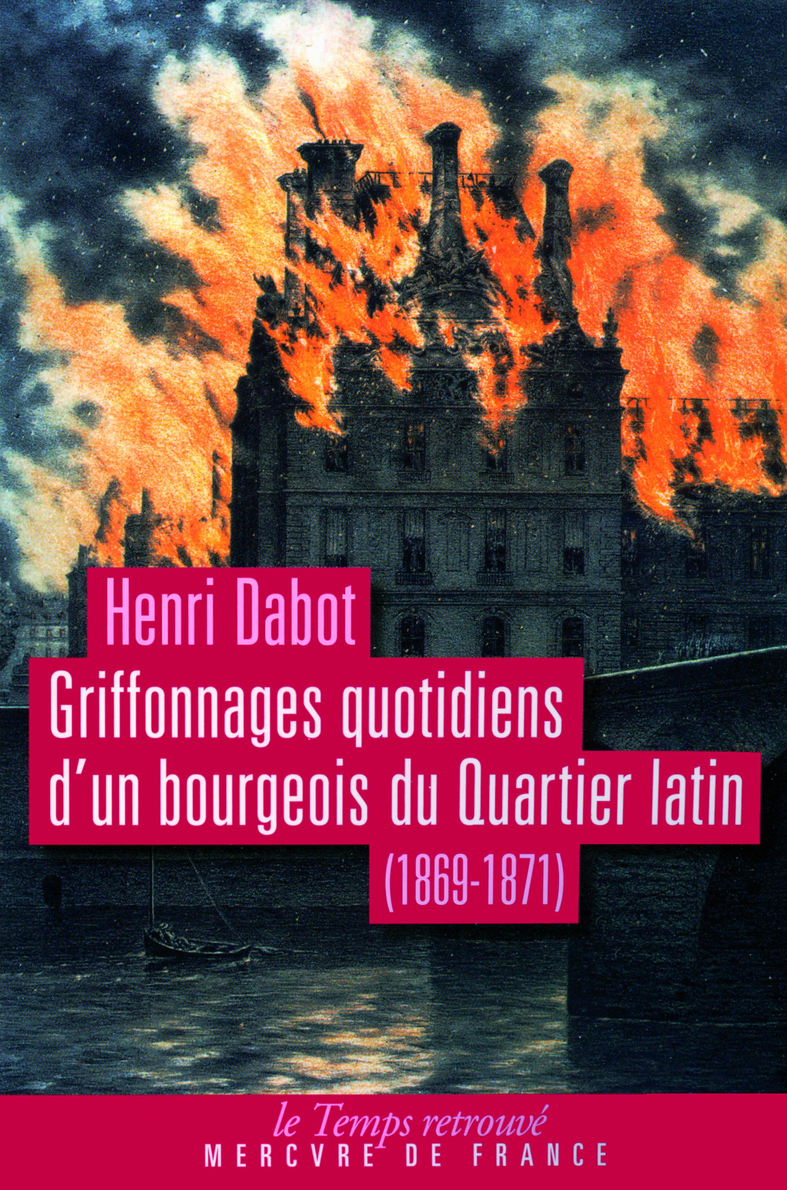 GRIFFONNAGES QUOTIDIENS D-UN BOURGEOIS DU QUARTIER LATIN (1869-1871)