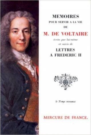 MEMOIRES POUR SERVIR A LA VIE DE MONSIEUR DE VOLTAIRE ECRITS PAR LUI-MEME / LETT