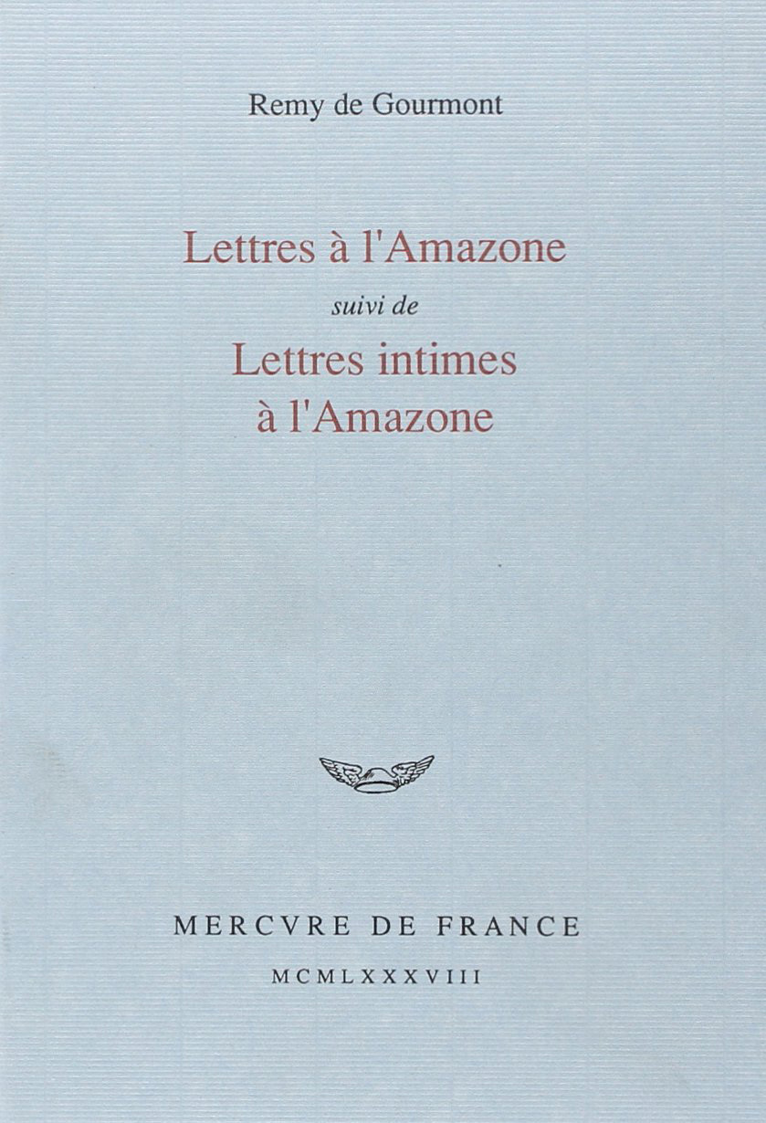 Lettres à l'Amazone / Lettres intimes à l'Amazone
