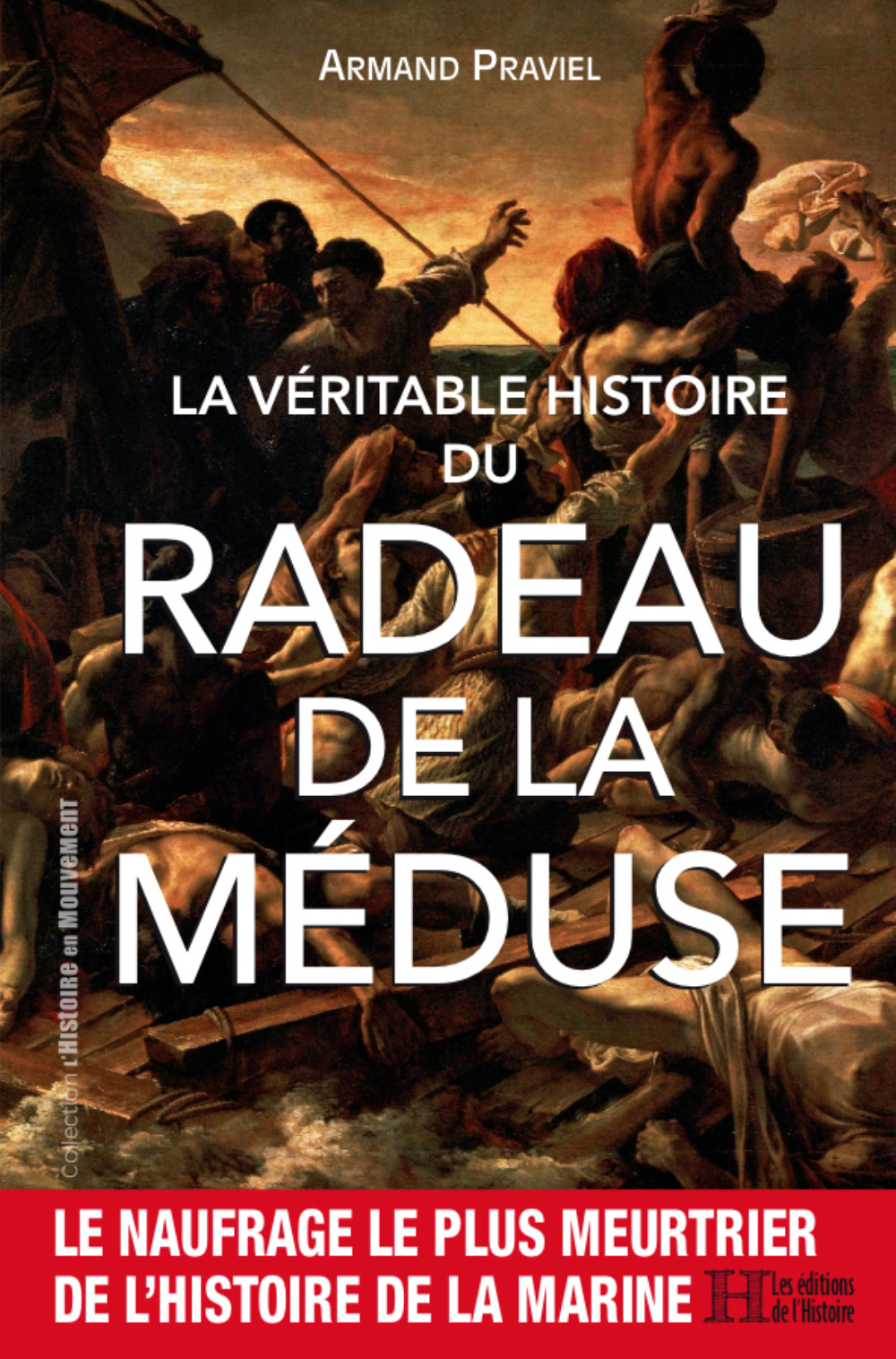 LA VERITABLE HISTOIRE DU RADEAU DE LA MEDUSE