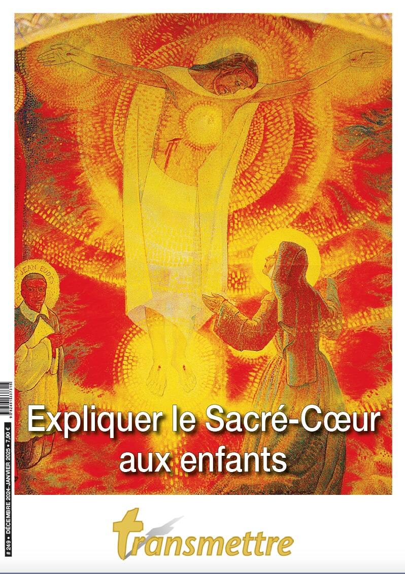 Transmettre N°249 - Expliquer le Sacré-Coeur aux enfants