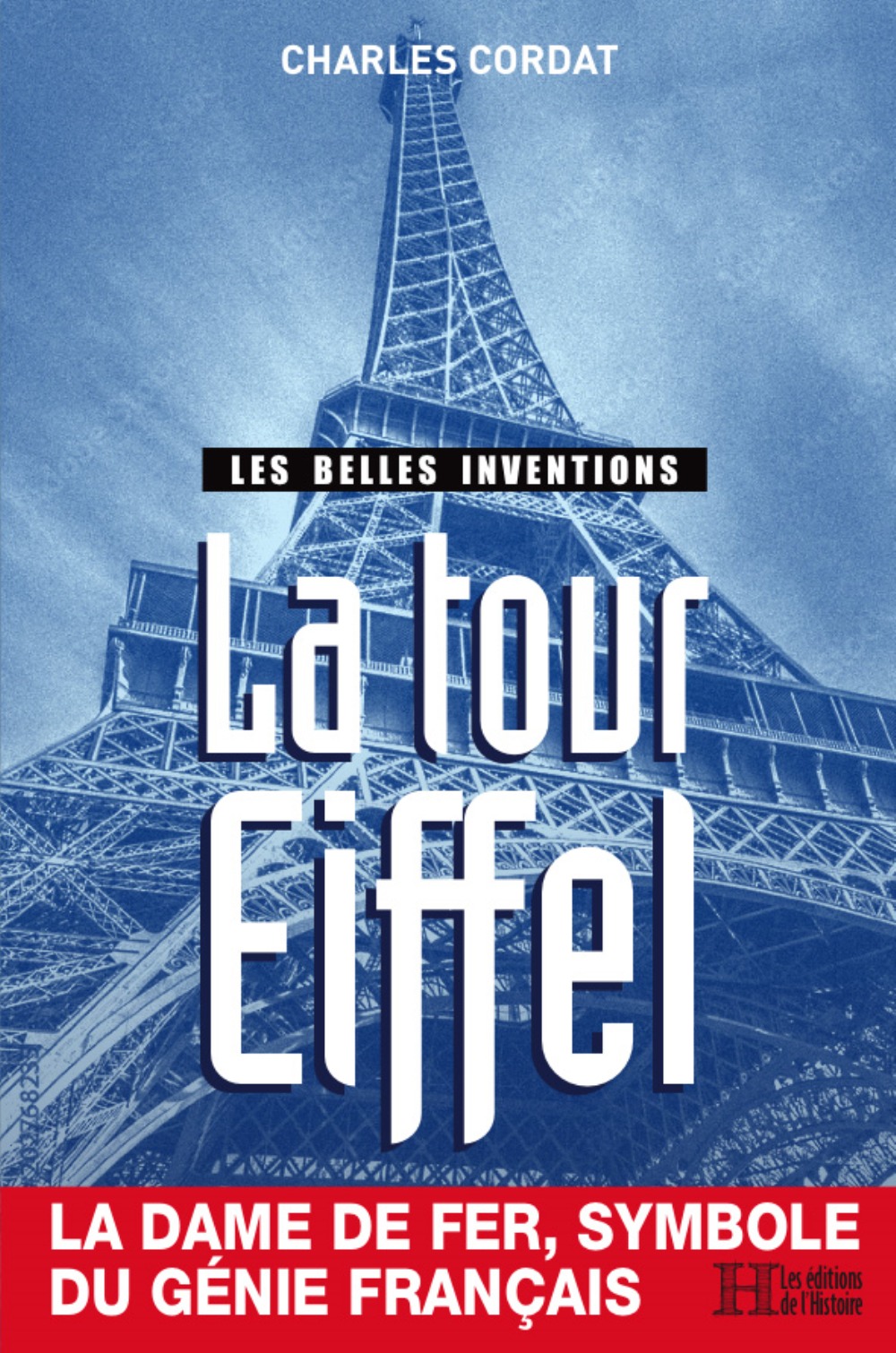 La tour Eiffel - la Dame de fer, symbole du génie français