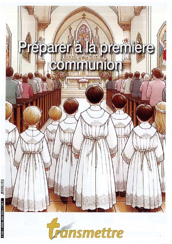 Transmettre n°245 - Préparer à la première communion 