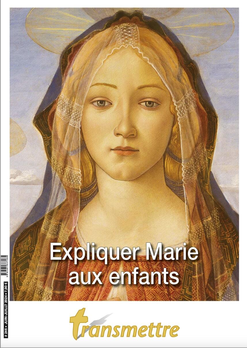 Transmettre n°246 - Expliquer Marie aux enfants