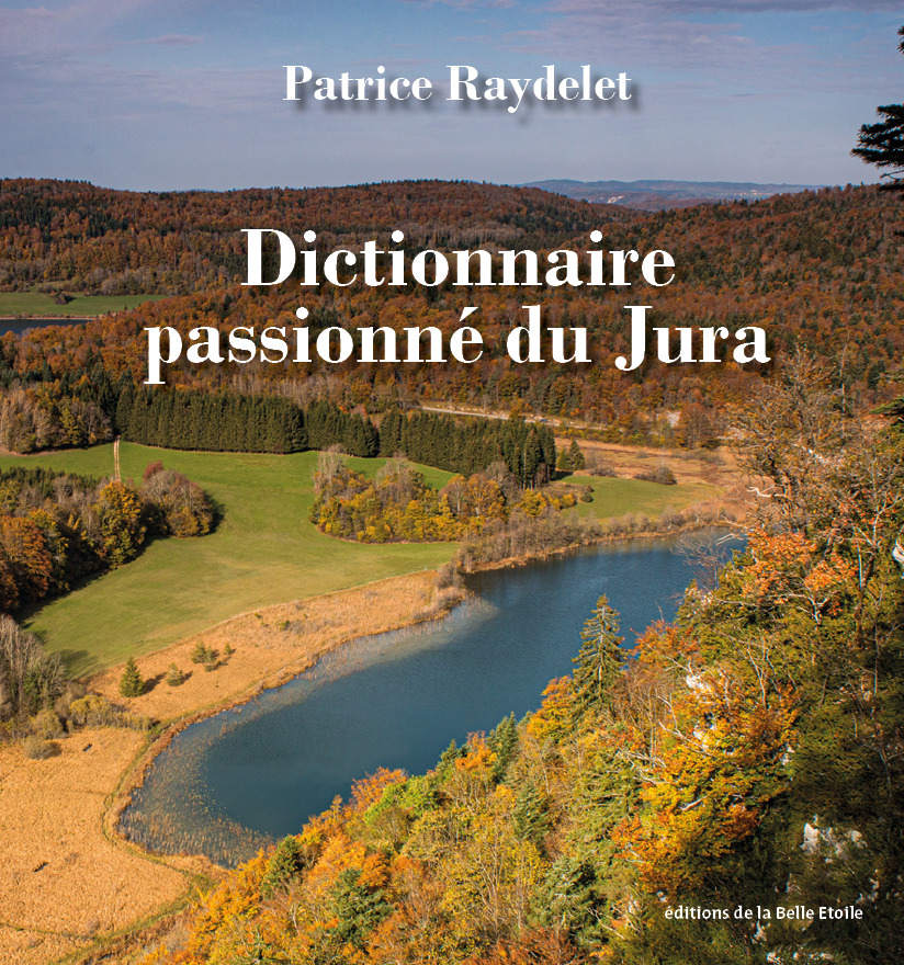 DICTIONNAIRE PASSIONNE DU JURA