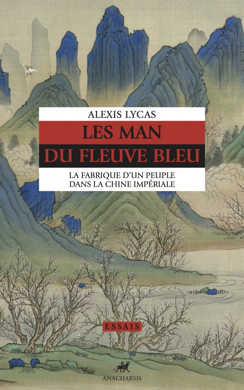 Les Man du fleuve bleu - La fabrique d'un peuple dans la Chi