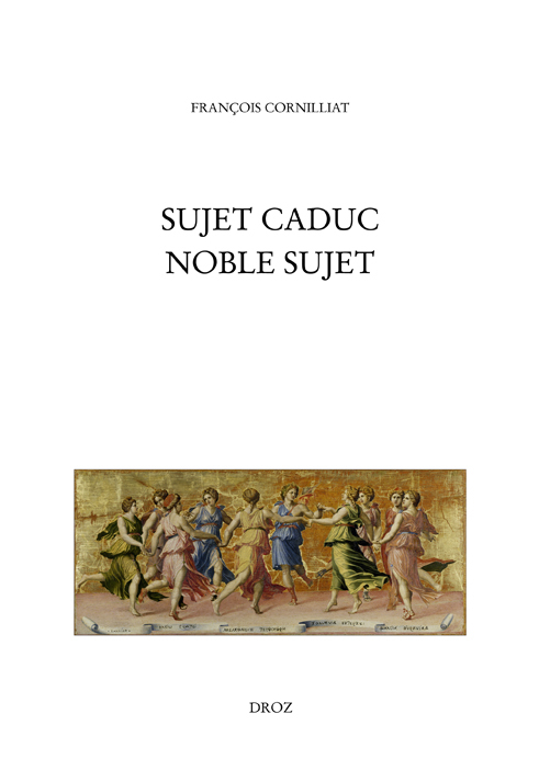 SUJET CADUC, NOBLE SUJET