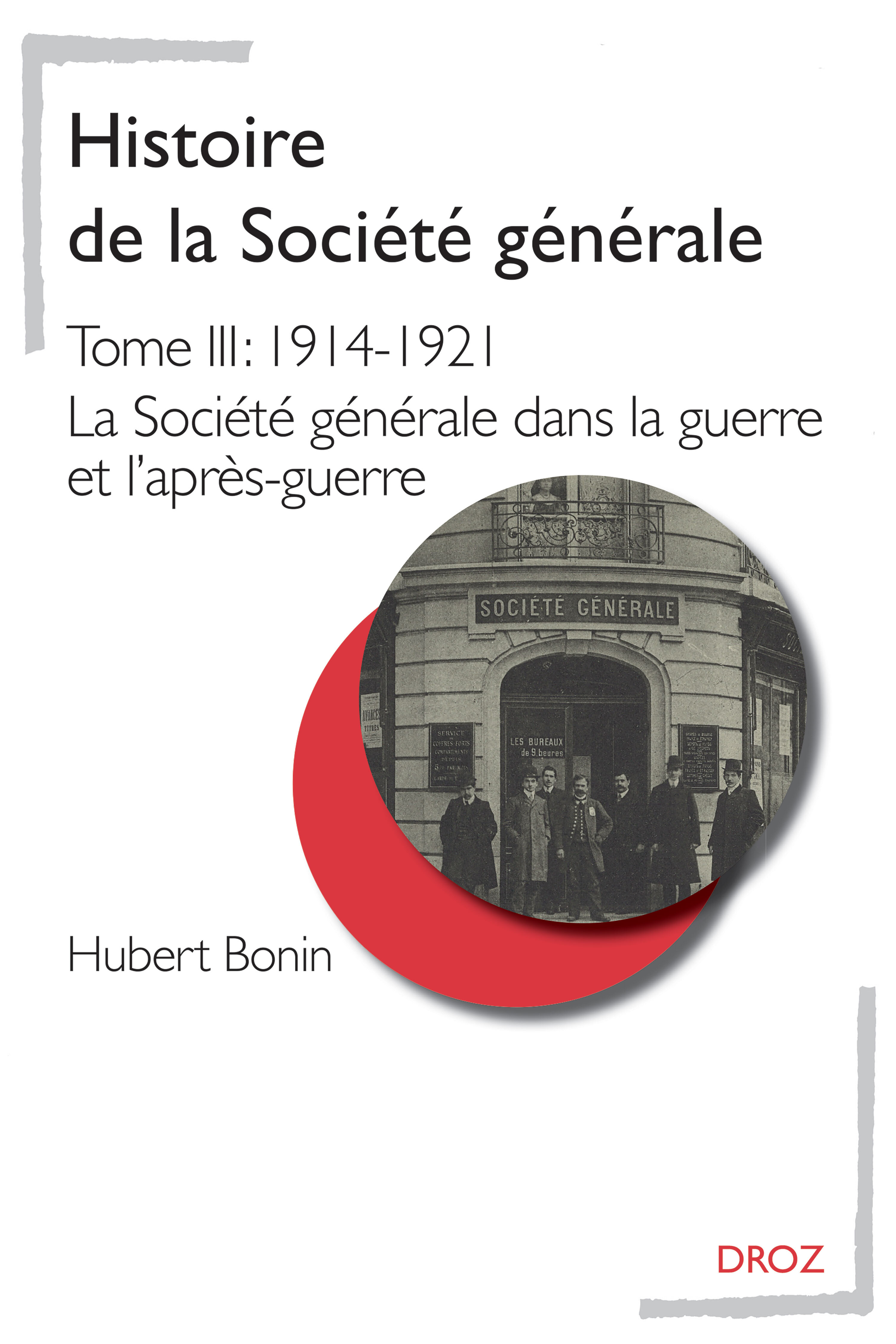 Histoire de la Société générale. T. III, 1914-1921