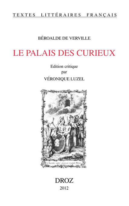 LE PALAIS DES CURIEUX. EDITION CRITIQUE PAR VERONIQUE LUZEL