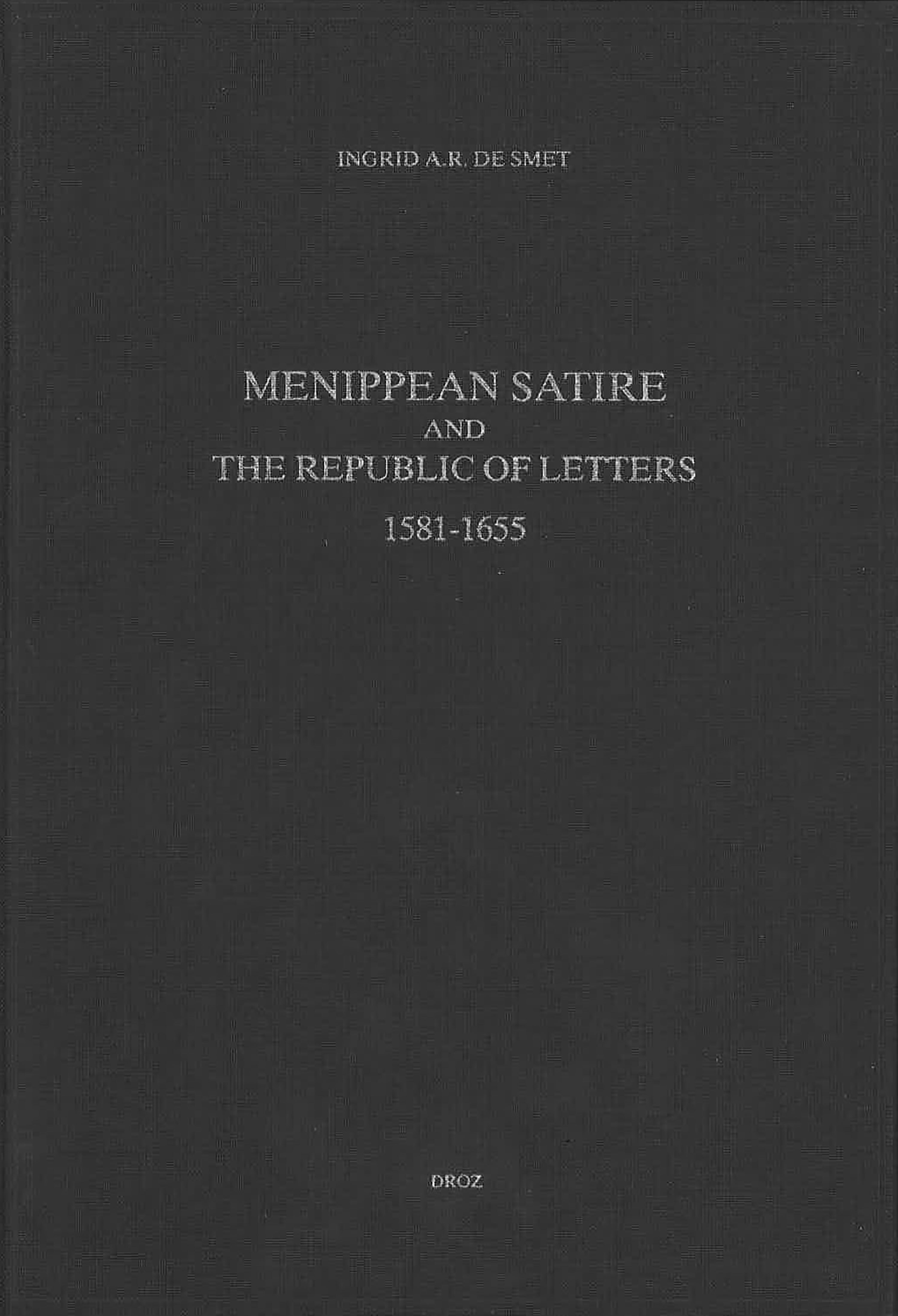 MENIPPEAN SATIRE AND THE REPUBLIC OF LETTERS (1581-1655)
