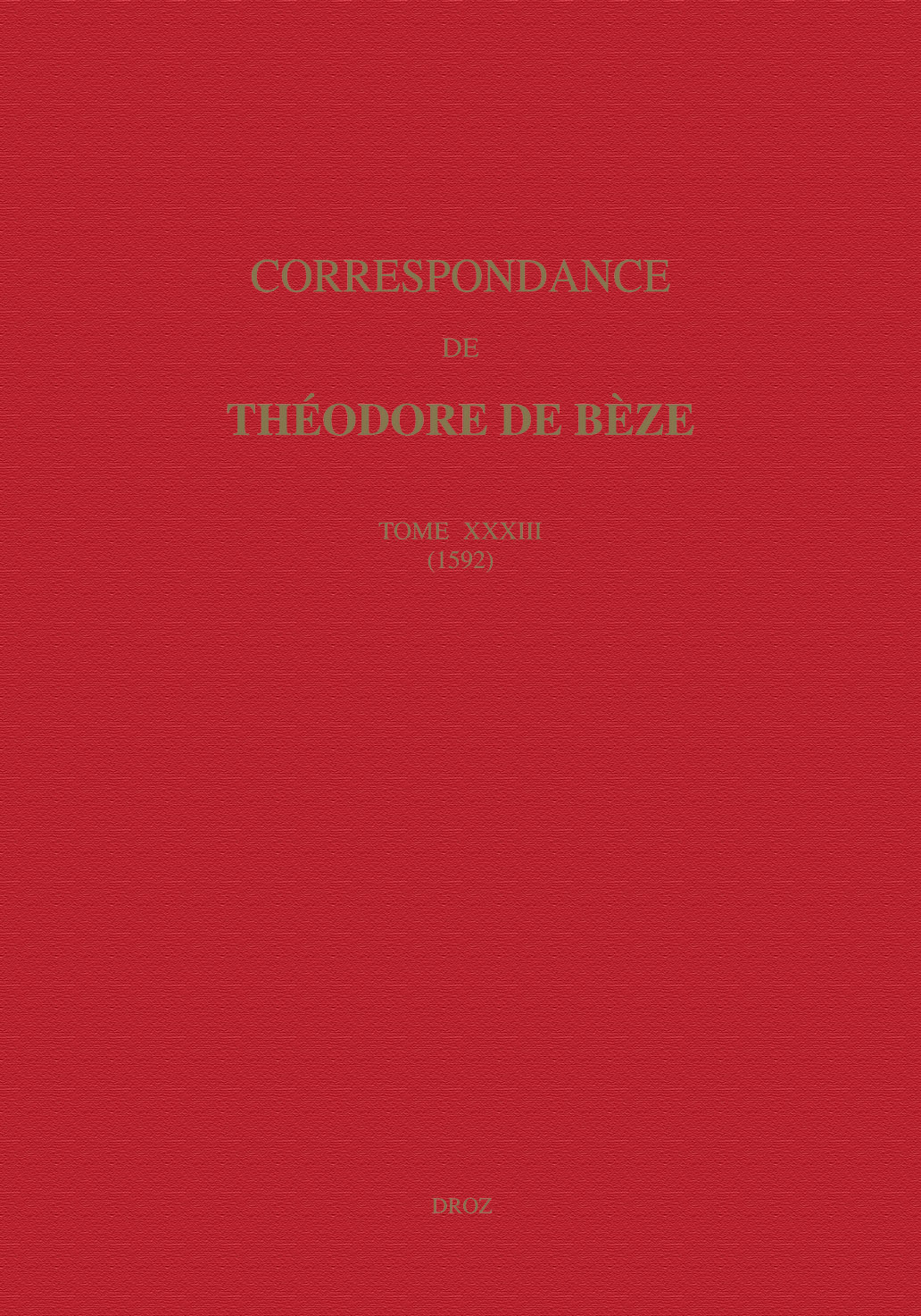 CORRESPONDANCE. TOME XXXIII, 1592