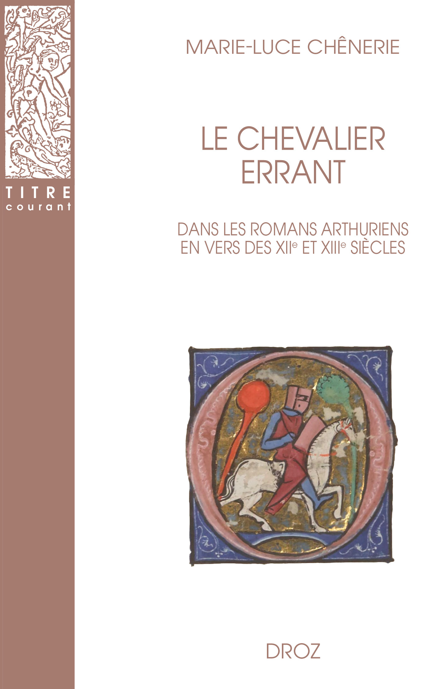 Le chevalier errant dans les romans arthuriens en vers des XIIe et XIIIe siècles