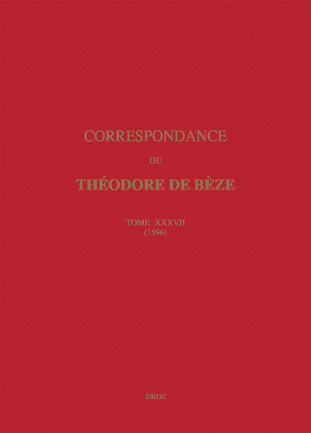 CORRESPONDANCE. TOME XXXVII