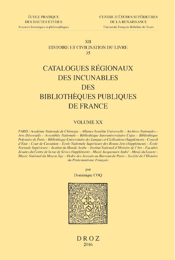 CATALOGUES REGIONAUX DES INCUNABLES DES BIBLIOTHEQUES PUBLIQUES DE FRANCE. VOLUME XX, PARIS