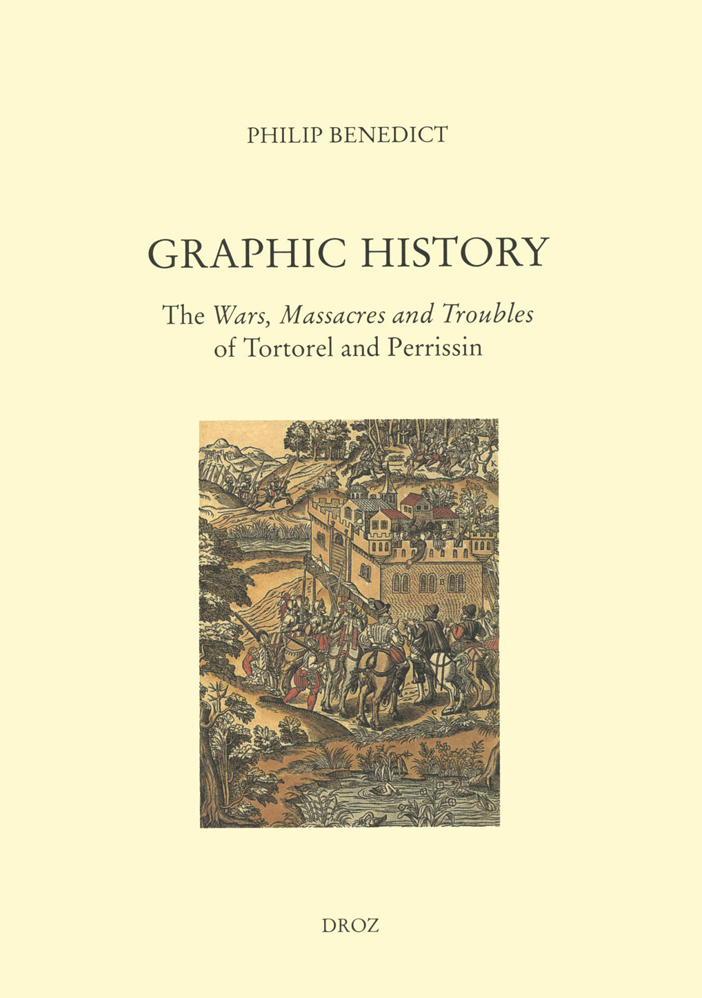 GRAPHIC HISTORY : THE "WARS, MASSACRES AND TROUBLES" OF TORTOREL AND PERRISSIN