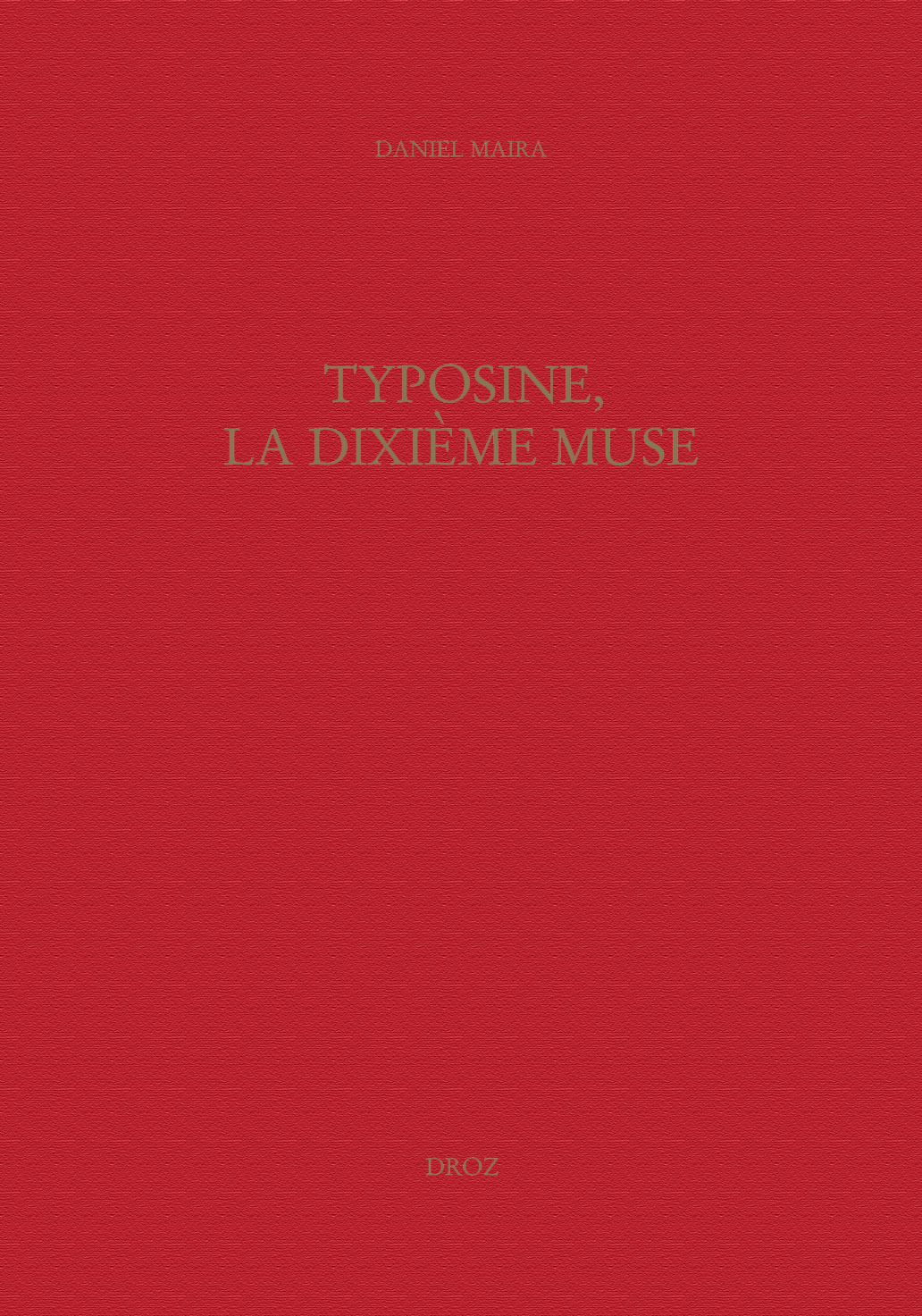 TYPOSINE, LA DIXIEME MUSE : FORMES EDITORIALES DES "CANZONIERI" FRANCAIS (1544-1560)