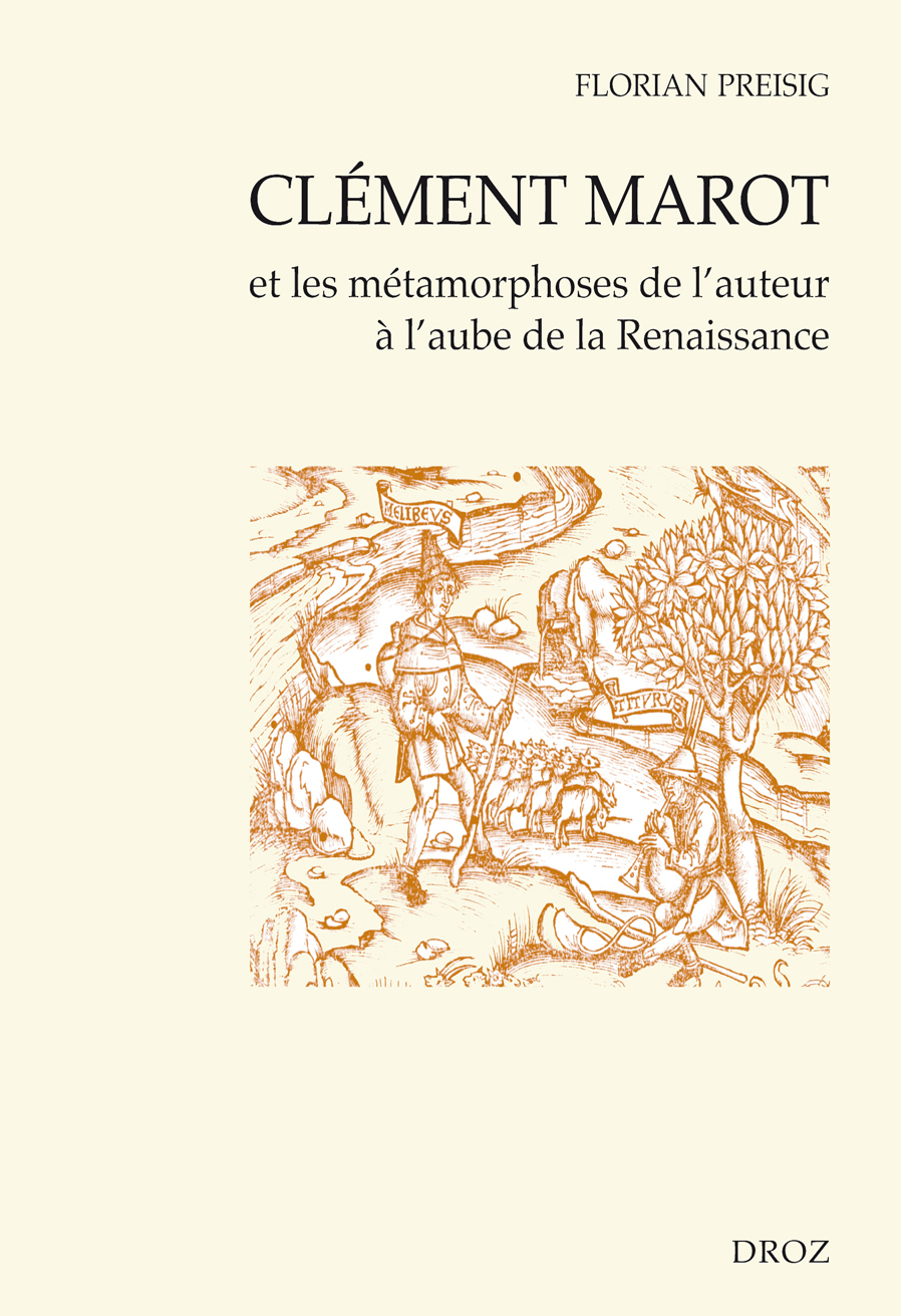 CLEMENT MAROT ET LES METAMORPHOSES DE L'AUTEUR A L'AUBE DE LA RENAISSANCE