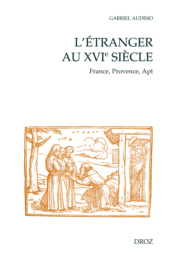 L'ETRANGER AU XVIEME SIECLE : FRANCE, PROVENCE, APT