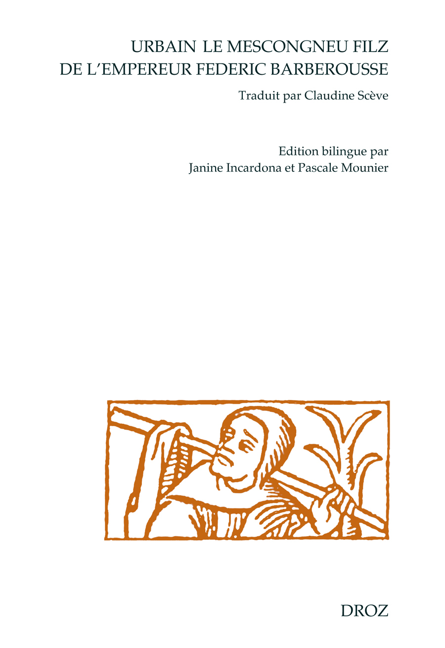 URBAIN LE MESCONGNEU FILZ DE L'EMPEREUR FEDERIC BARBEROUSSE TRADUIT PAR CLAUDINE SCEVE