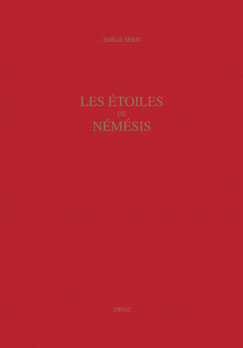 LES ETOILES DE NEMESIS : LA RHETORIQUE DE LA MEMOIRE DANS LA POESIE D'ANGE POLITIEN (1454-1494)