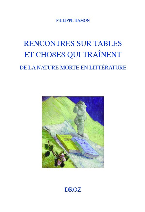 RENCONTRES SUR TABLES ET CHOSES QUI TRAINENT. DE LA NATURE MORTE EN LITTERATURE