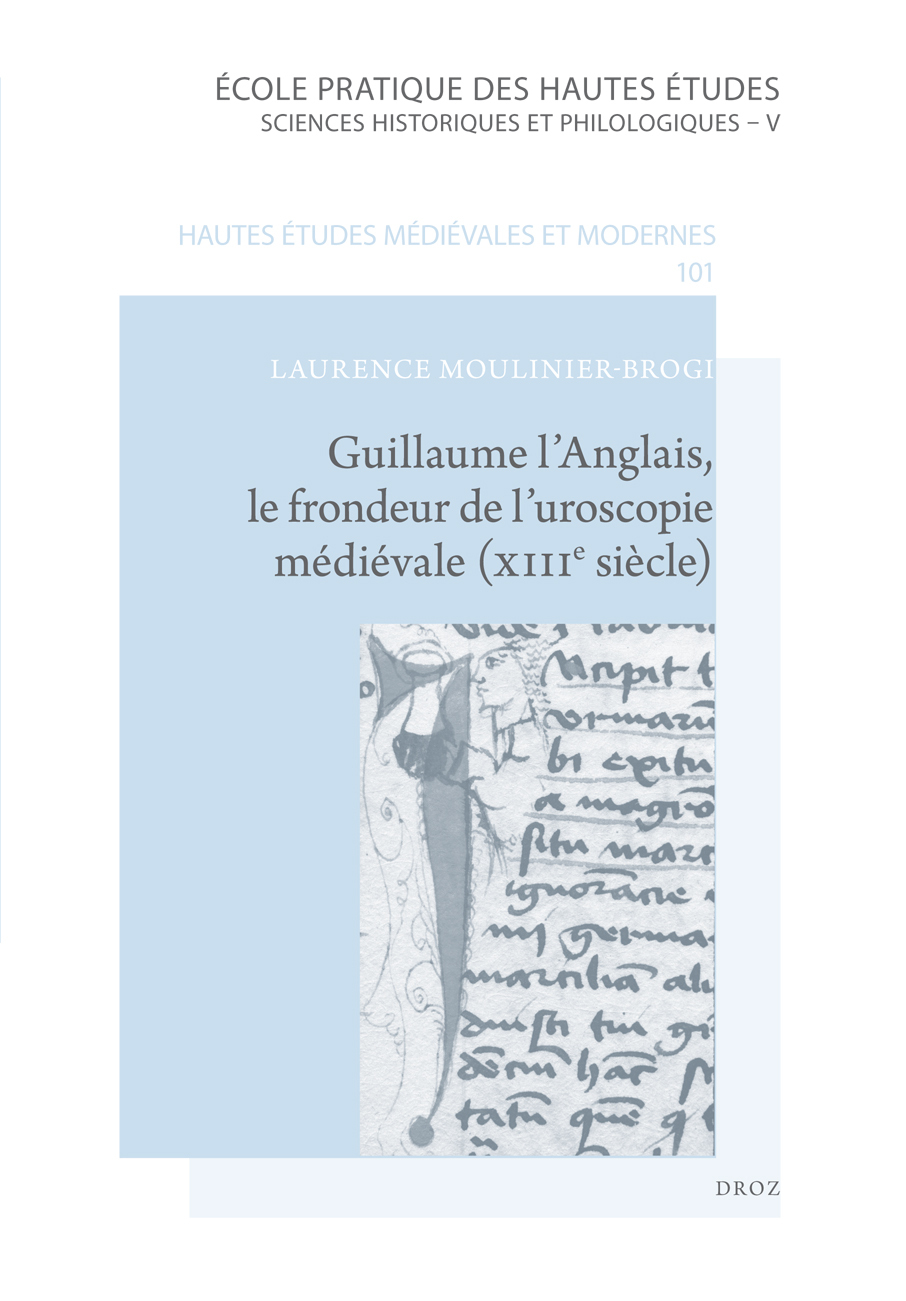 GUILLAUME L'ANGLAIS LE FRONDEUR DE L'UROSCOPIE MEDIEVALE (XIIIE S.)